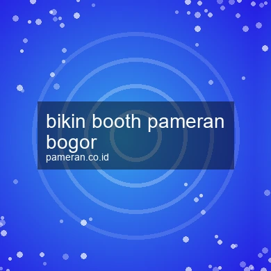 Bikin Booth Pameran Bogor