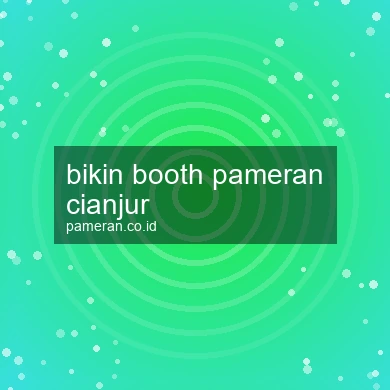 Bikin Booth Pameran Cianjur