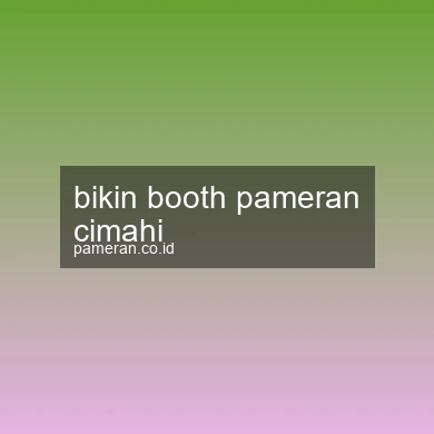 Bikin Booth Pameran Cimahi