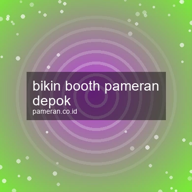 Bikin Booth Pameran Depok