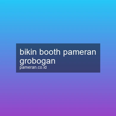 Bikin Booth Pameran Grobogan