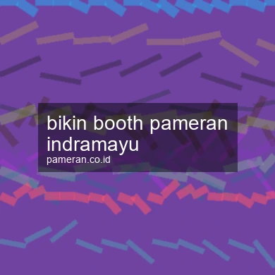 Bikin Booth Pameran Indramayu