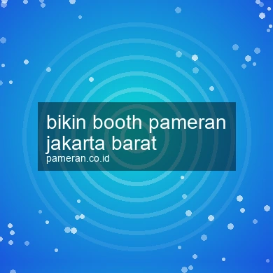 Bikin Booth Pameran Jakarta Barat