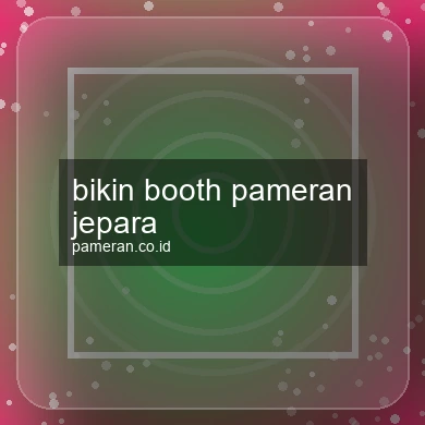 Bikin Booth Pameran Jepara