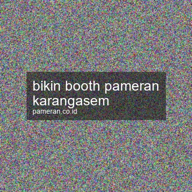 Bikin Booth Pameran Karangasem
