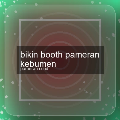 Bikin Booth Pameran Kebumen