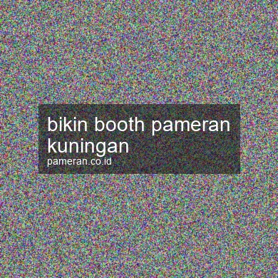 Bikin Booth Pameran Kuningan