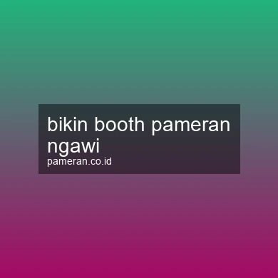 Bikin Booth Pameran Ngawi