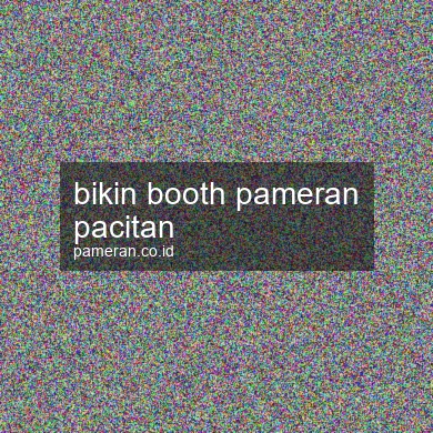 Bikin Booth Pameran Pacitan