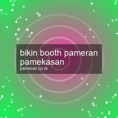 Bikin Booth Pameran Pamekasan