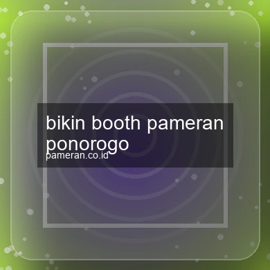 Bikin Booth Pameran Ponorogo