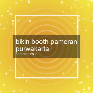 Bikin Booth Pameran Purwakarta