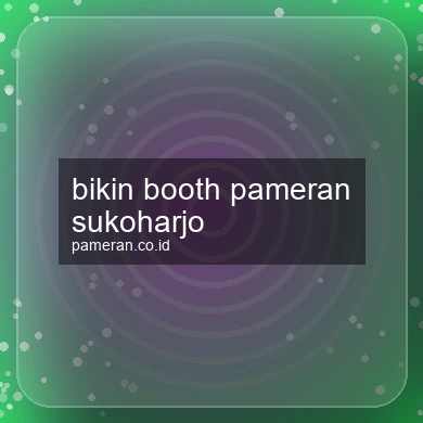 Bikin Booth Pameran Sukoharjo