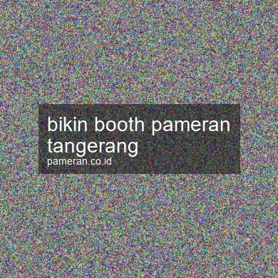 Bikin Booth Pameran Tangerang