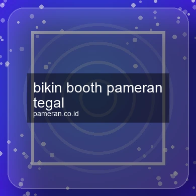 Bikin Booth Pameran Tegal