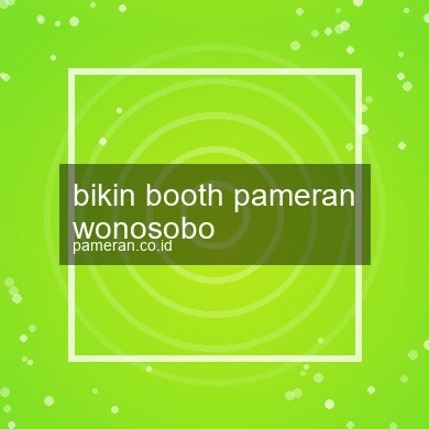 Bikin Booth Pameran Wonosobo