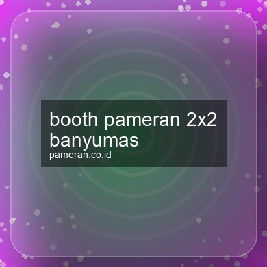 Booth Pameran 2x2 Banyumas