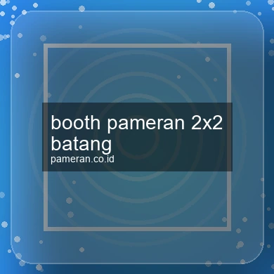 Booth Pameran 2x2 Batang