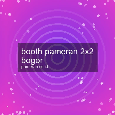 Booth Pameran 2x2 Bogor