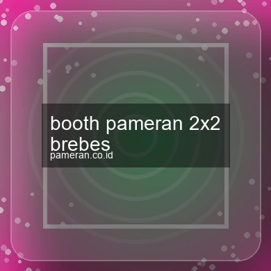 Booth Pameran 2x2 Brebes