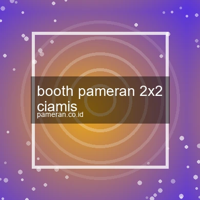 Booth Pameran 2x2 Ciamis