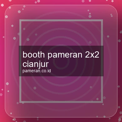 Booth Pameran 2x2 Cianjur