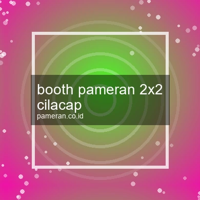 Booth Pameran 2x2 Cilacap