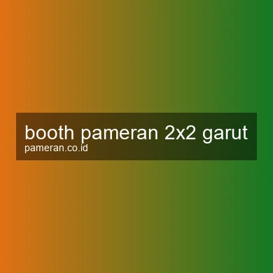 Booth Pameran 2x2 Garut