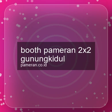 Booth Pameran 2x2 Gunungkidul