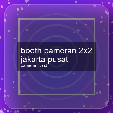 Booth Pameran 2x2 Jakarta Pusat