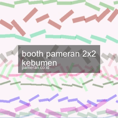 Booth Pameran 2x2 Kebumen