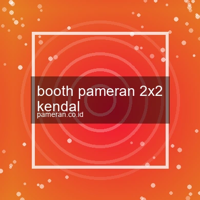 Booth Pameran 2x2 Kendal
