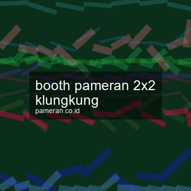 Booth Pameran 2x2 Klungkung