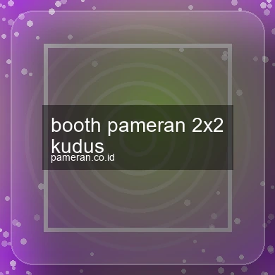 Booth Pameran 2x2 Kudus