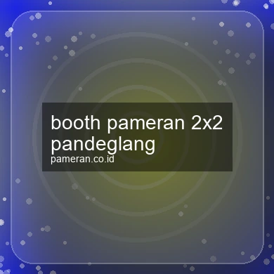 Booth Pameran 2x2 Pandeglang