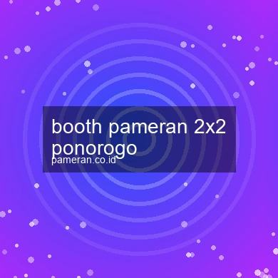 Booth Pameran 2x2 Ponorogo