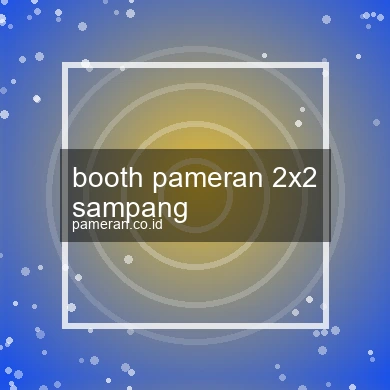 Booth Pameran 2x2 Sampang