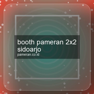 Booth Pameran 2x2 Sidoarjo