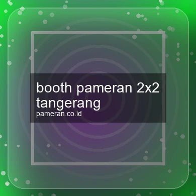 Booth Pameran 2x2 Tangerang