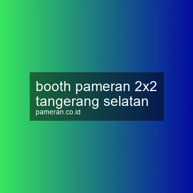 Booth Pameran 2x2 Tangerang Selatan
