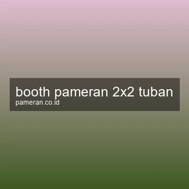 Booth Pameran 2x2 Tuban
