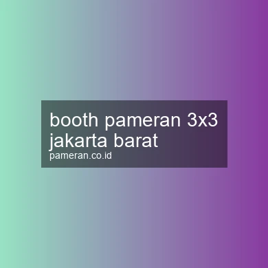 Booth Pameran 3x3 Jakarta Barat