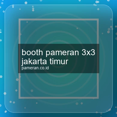 Booth Pameran 3x3 Jakarta Timur