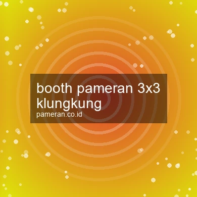 Booth Pameran 3x3 Klungkung