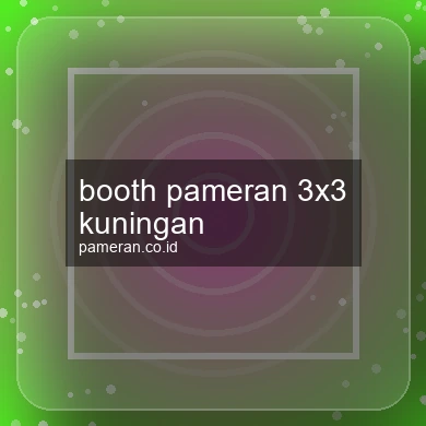 Booth Pameran 3x3 Kuningan