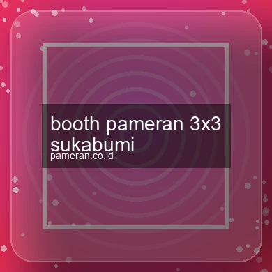 Booth Pameran 3x3 Sukabumi