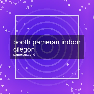 Booth Pameran Indoor Cilegon