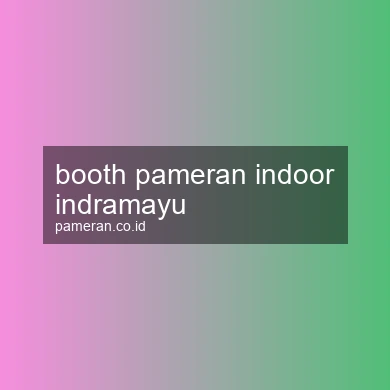 Booth Pameran Indoor Indramayu