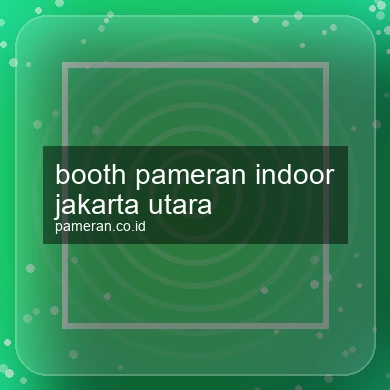 Booth Pameran Indoor Jakarta Utara
