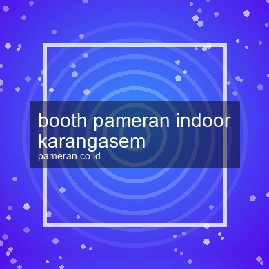 Booth Pameran Indoor Karangasem